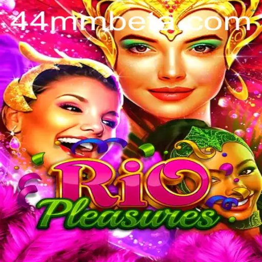 Explorando o Fascinante Mundo de RioPleasures e 44mmbet